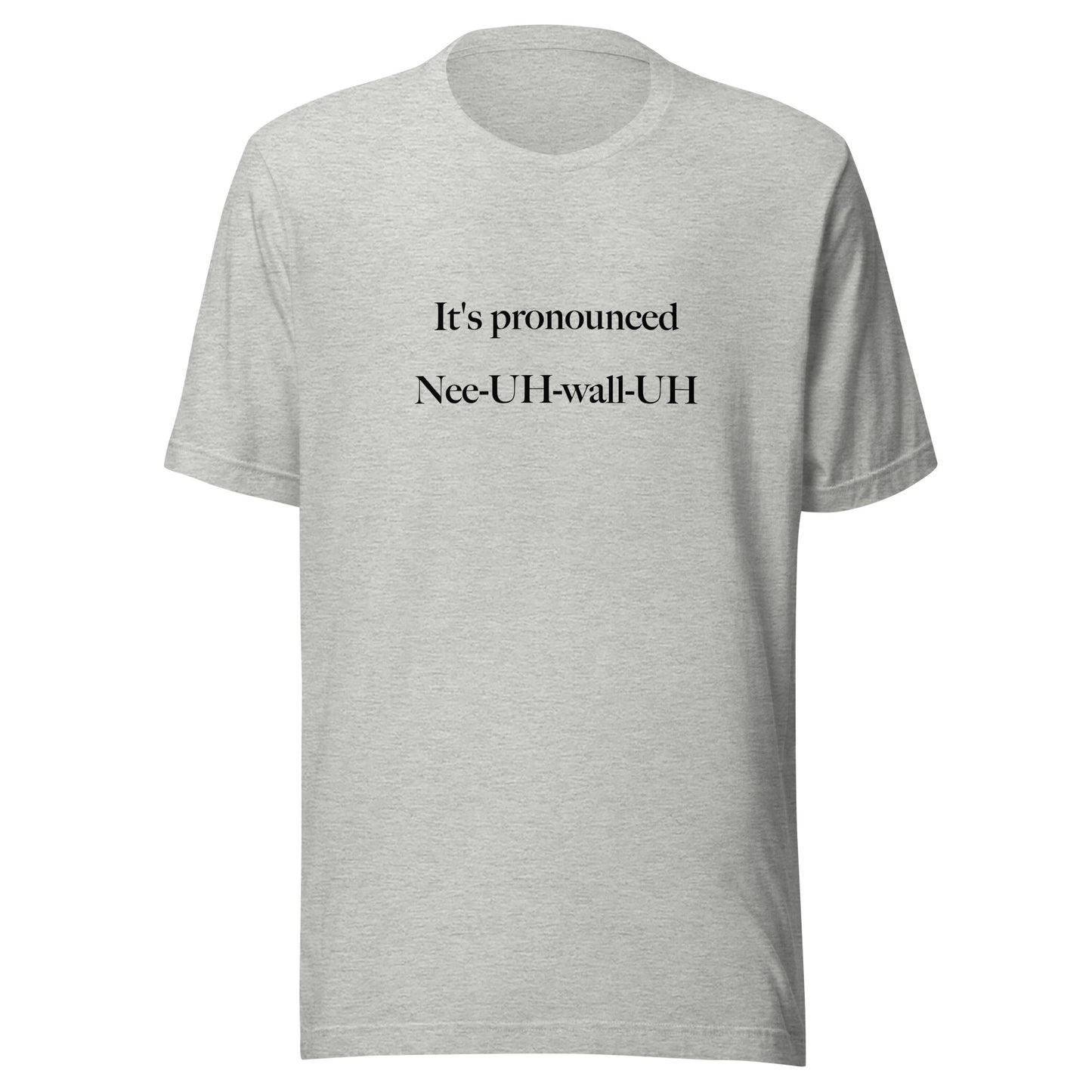NeeUHwallUH Unisex t-shirt