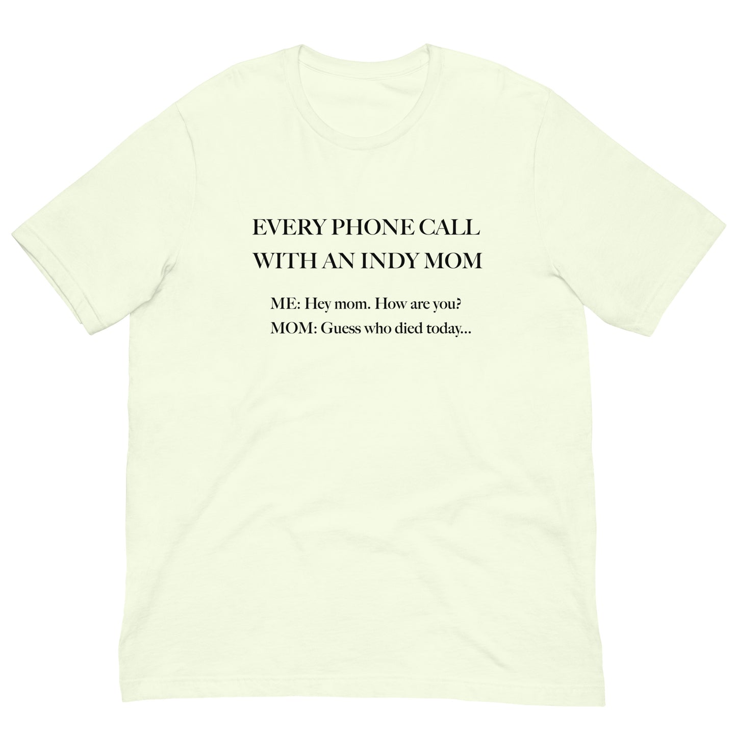 Phone Call w Indy Mom Unisex t-shirt