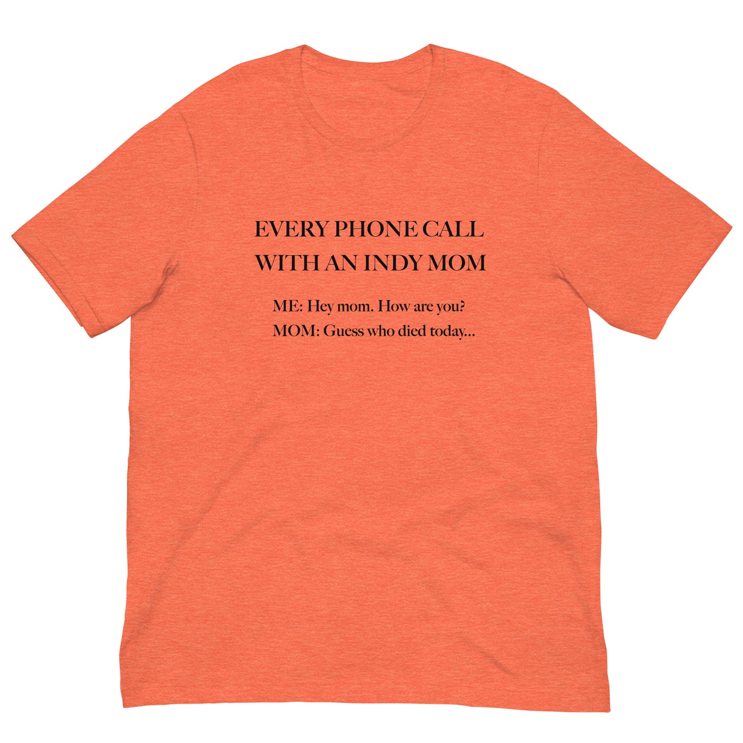 Phone Call w Indy Mom Unisex t-shirt