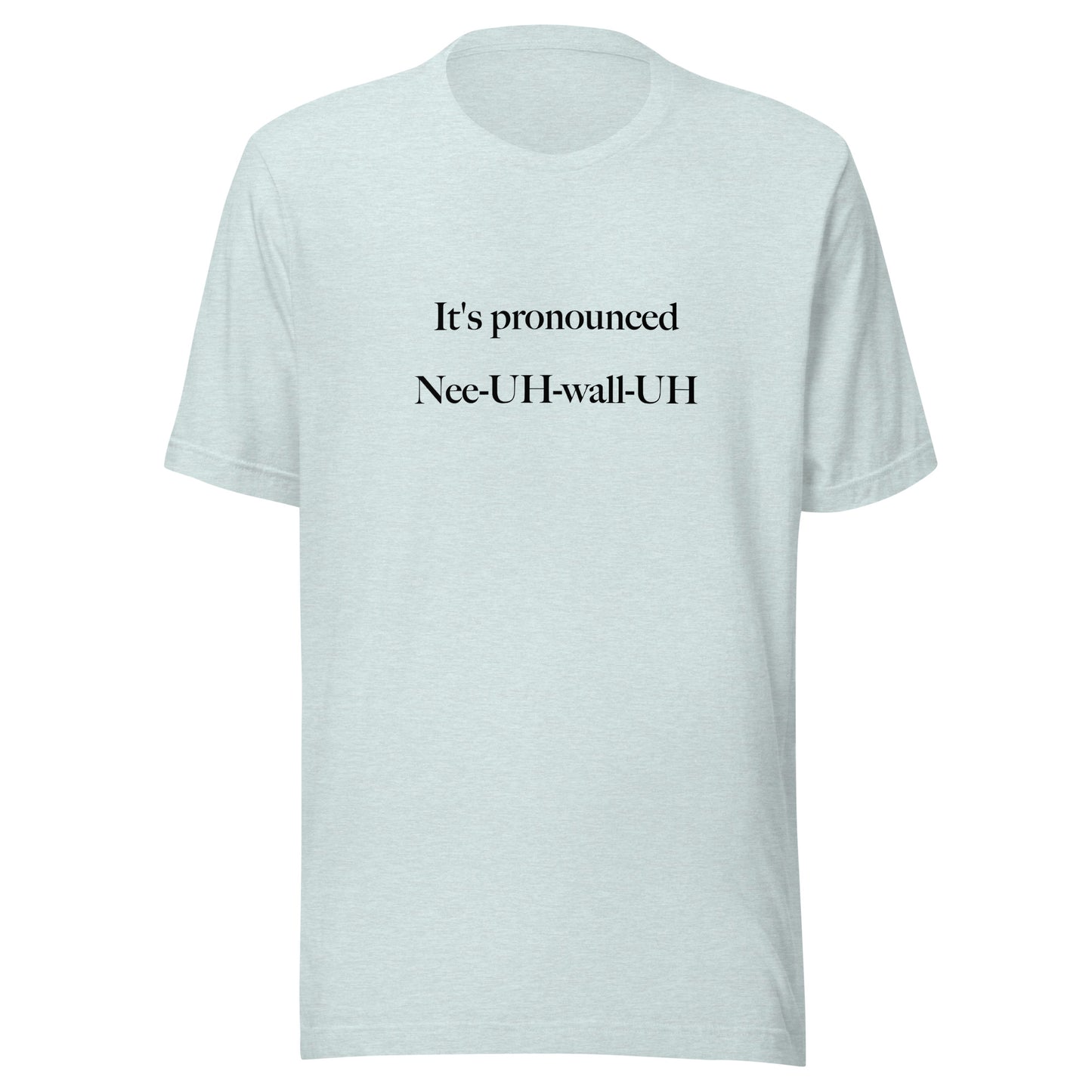 NeeUHwallUH Unisex t-shirt