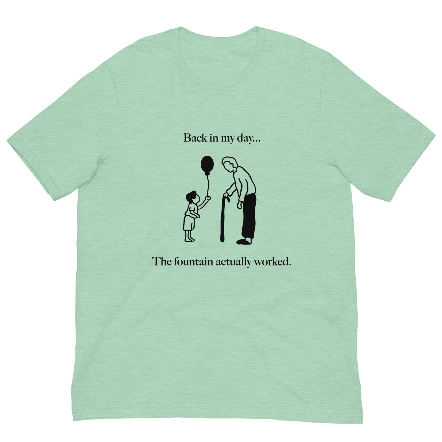 Back In My Day Fountain T-shirt