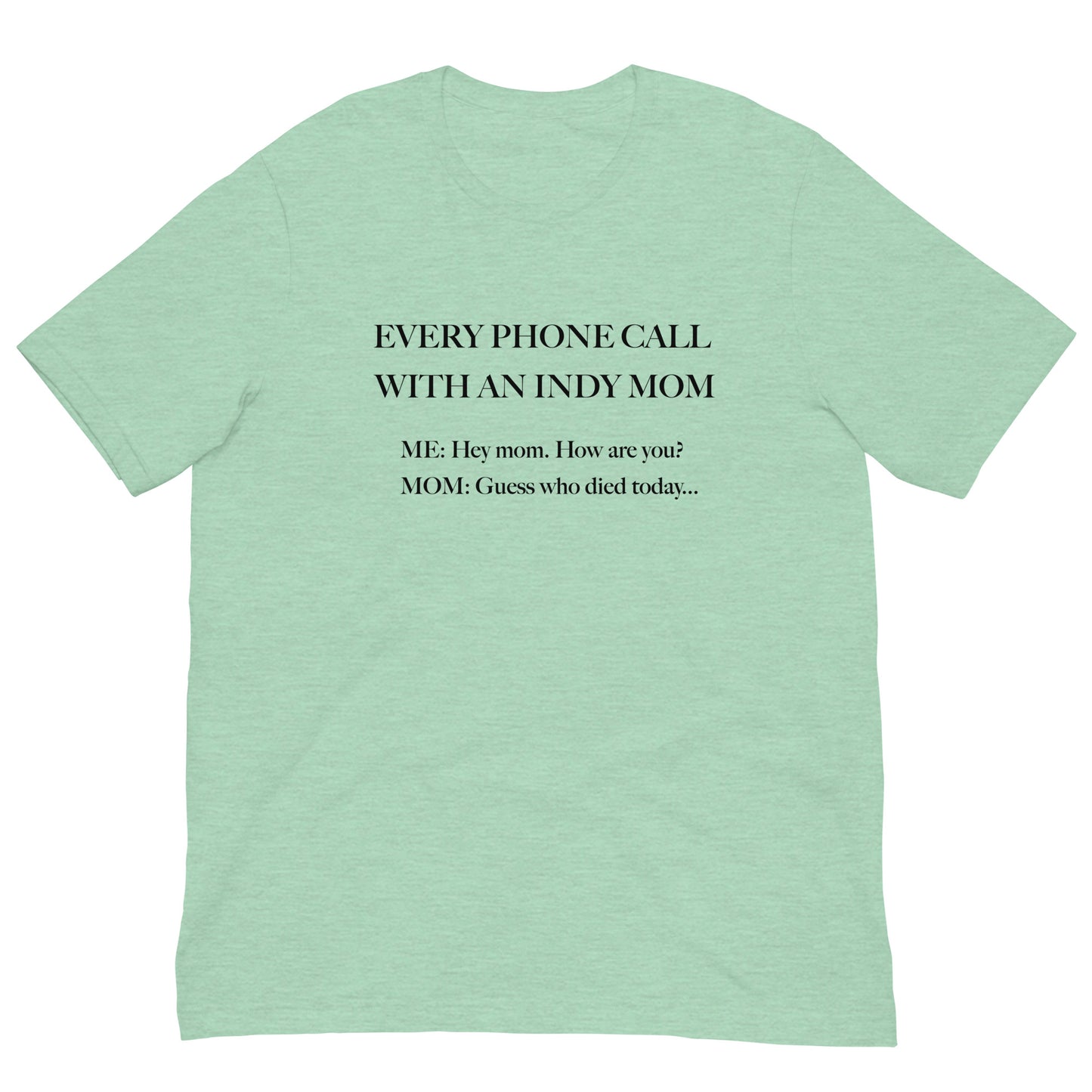 Phone Call w Indy Mom Unisex t-shirt