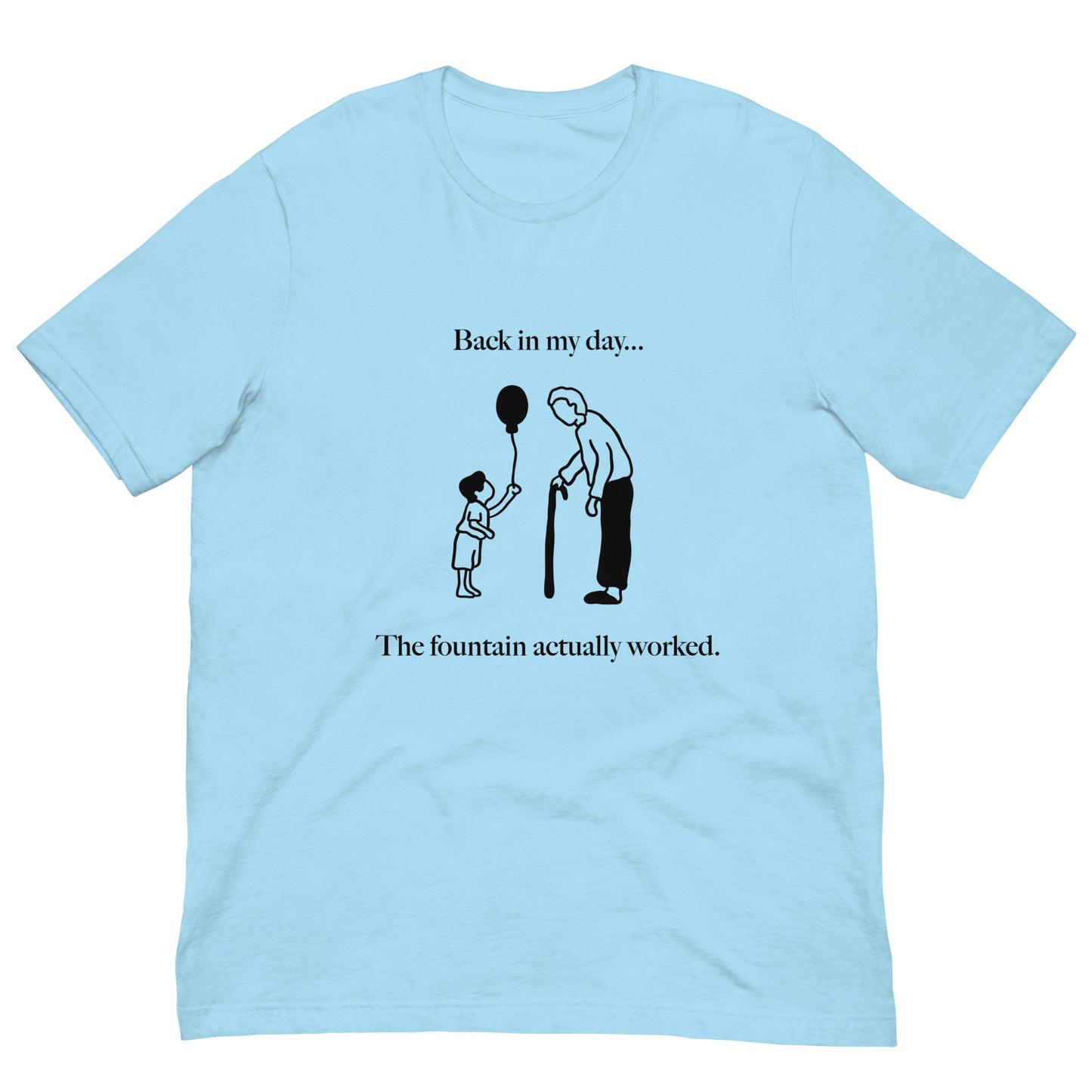 Back In My Day Fountain T-shirt