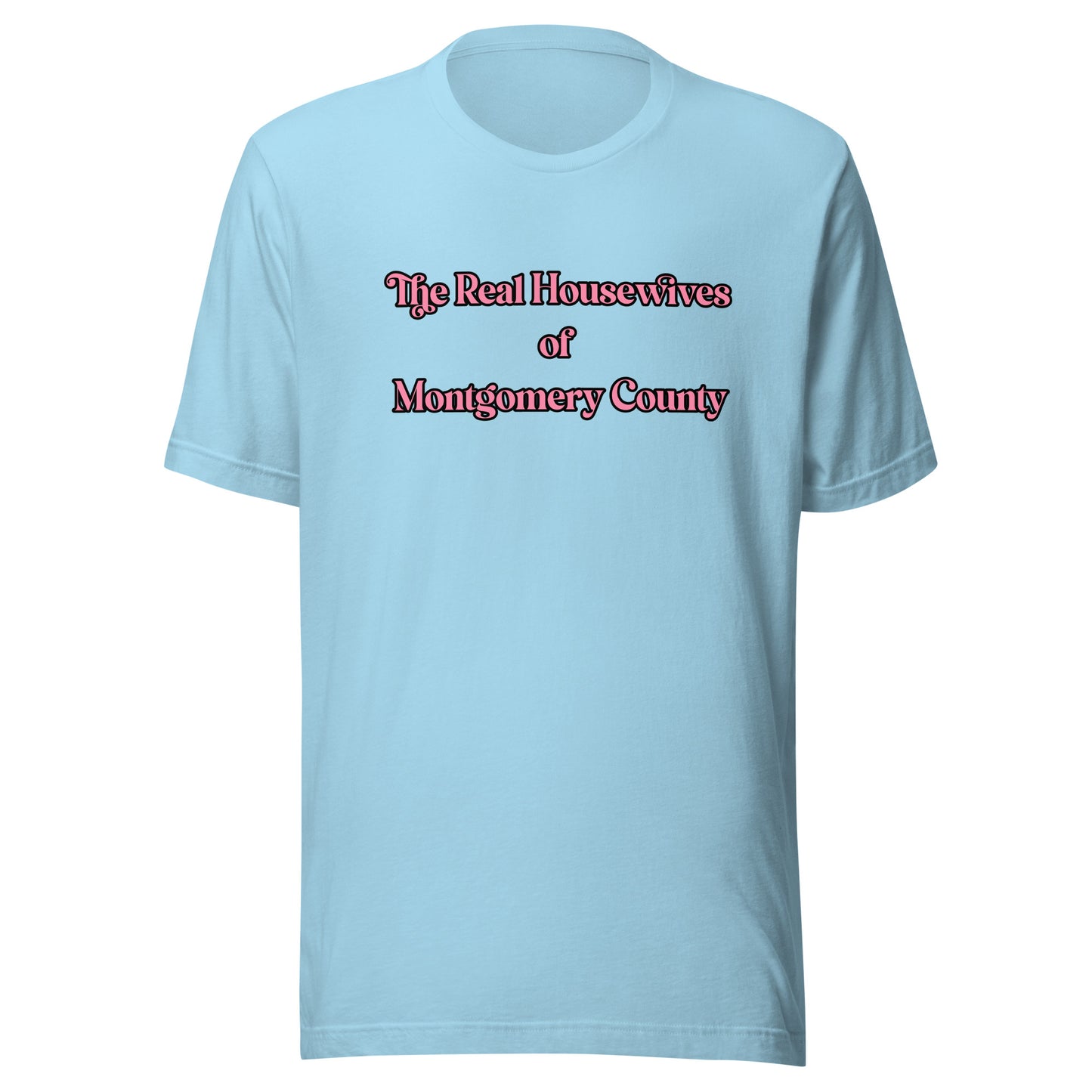 Real Housewives Montgomery County Unisex t-shirt