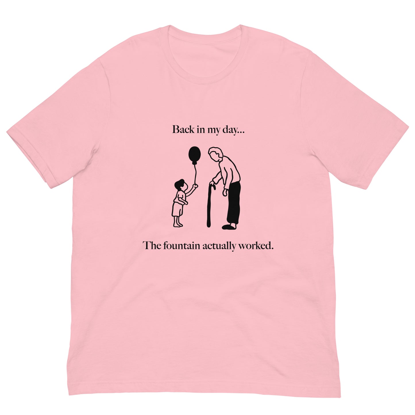 Back In My Day Fountain T-shirt