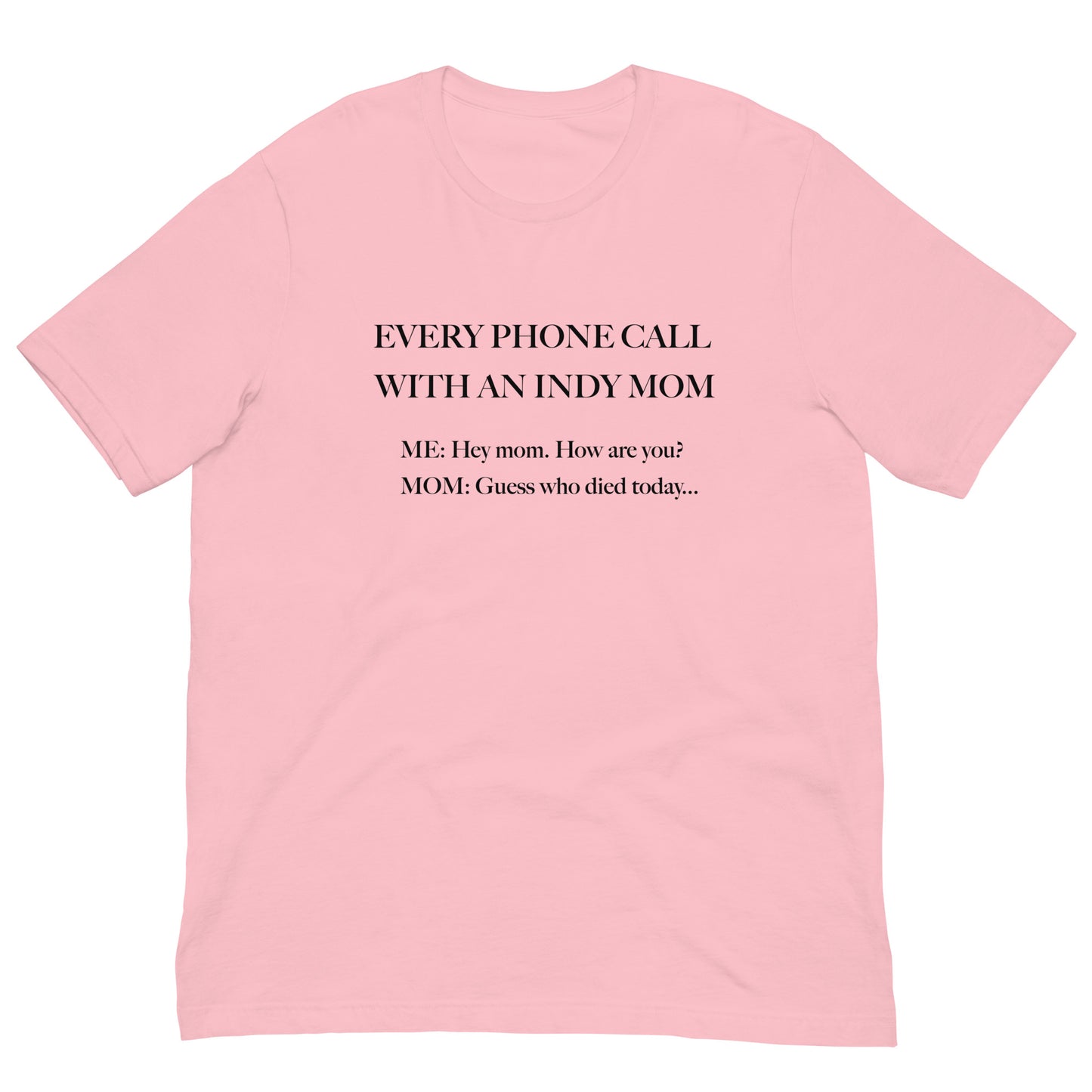 Phone Call w Indy Mom Unisex t-shirt