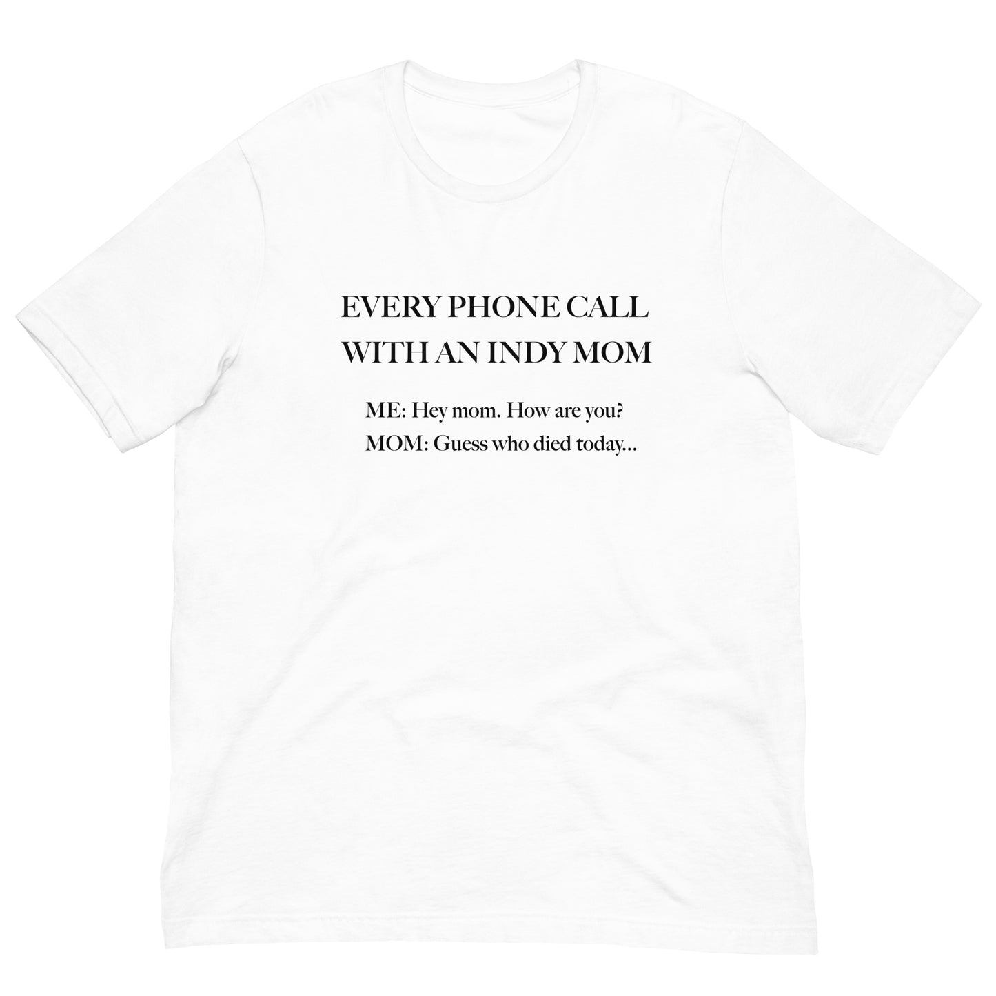 Phone Call w Indy Mom Unisex t-shirt