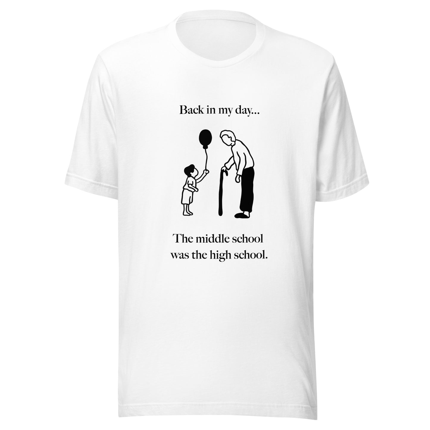 Back In My Day Middle High T-shirt