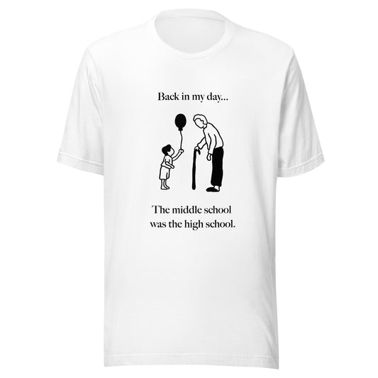Back In My Day Middle High T-shirt